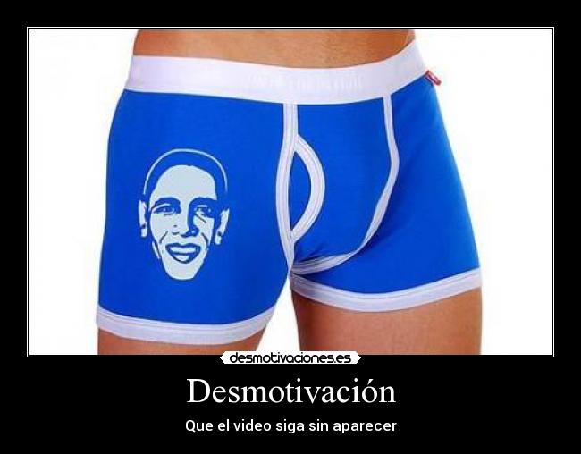 Desmotivación - Que el video siga sin aparecer