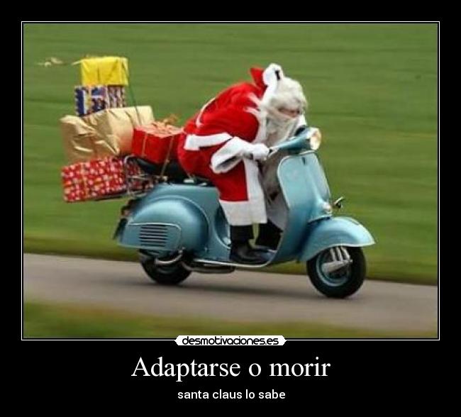 Adaptarse o morir - santa claus lo sabe