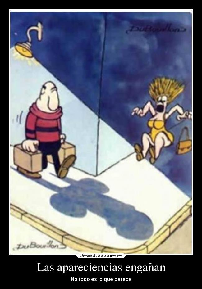 Las apareciencias engañan - No todo es lo que parece