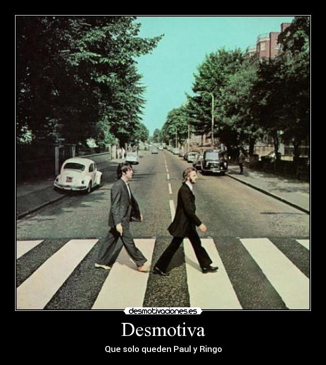 Desmotiva - Que solo queden Paul y Ringo
