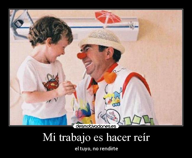 carteles trabajo alegria sonrisas payasos ninos hospital problemas desmotivaciones
