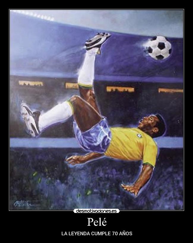 Pelé - LA LEYENDA CUMPLE 70 AÑOS