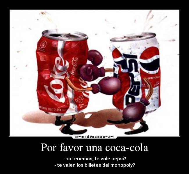 Por favor una coca-cola - 