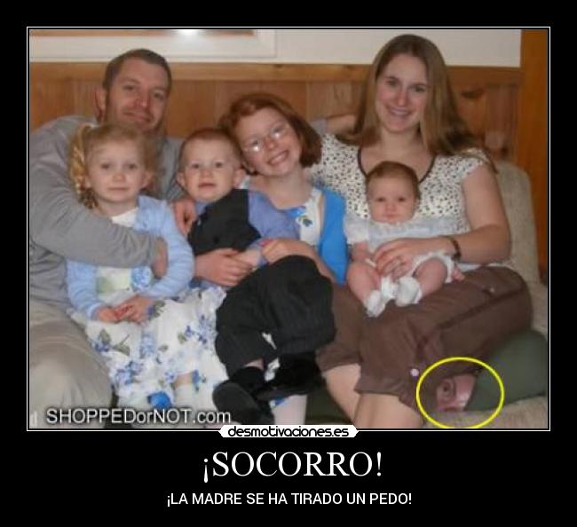 ¡SOCORRO! - ¡LA MADRE SE HA TIRADO UN PEDO!