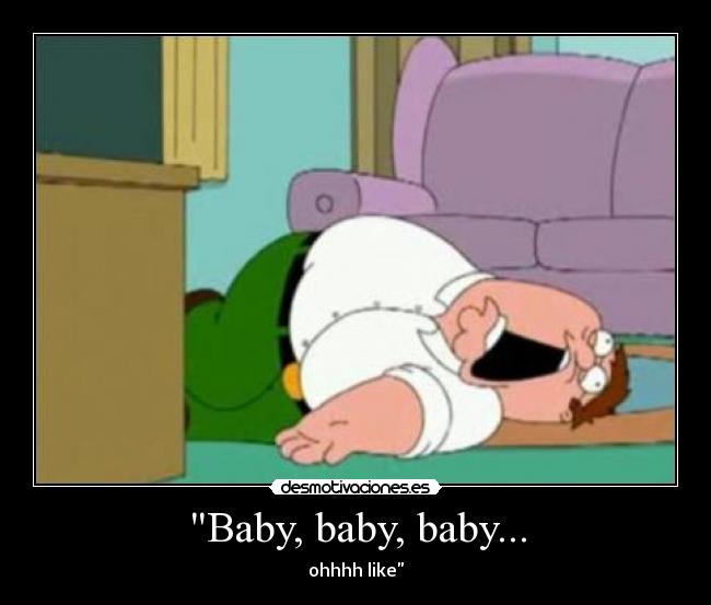 Baby, baby, baby... -