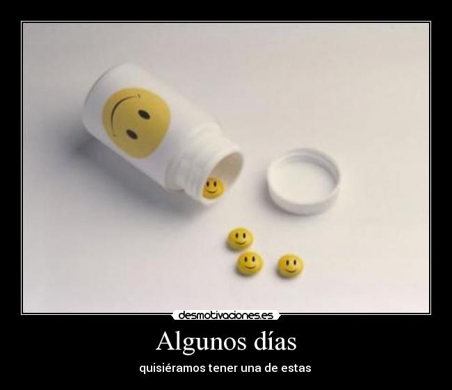 Algunos días - quisiéramos tener una de estas