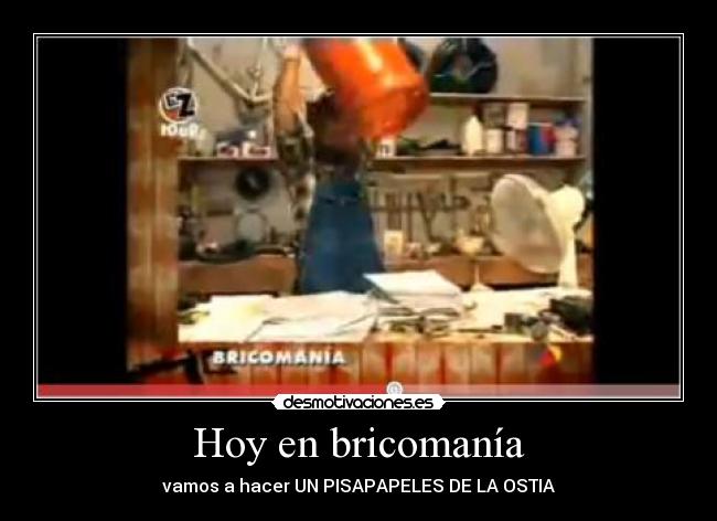 Hoy en bricomanía -