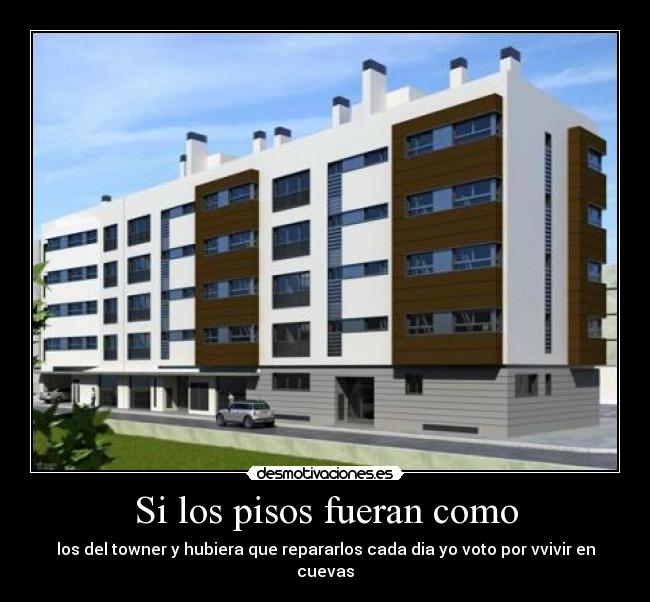 Si los pisos fueran como - 