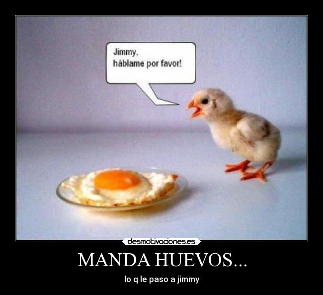 MANDA HUEVOS... -