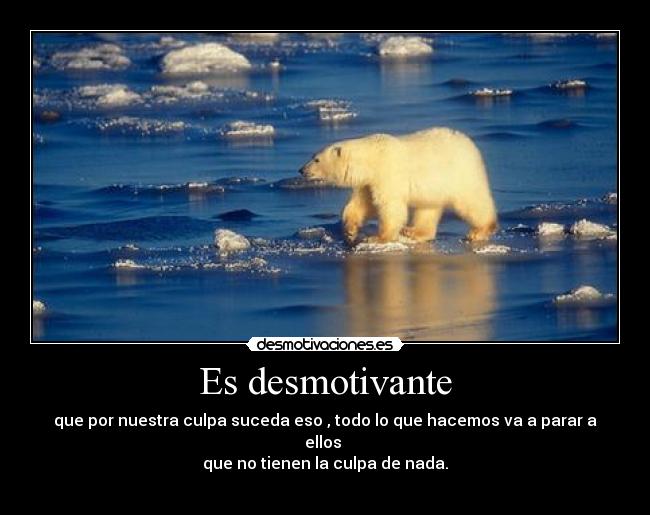 Es desmotivante -