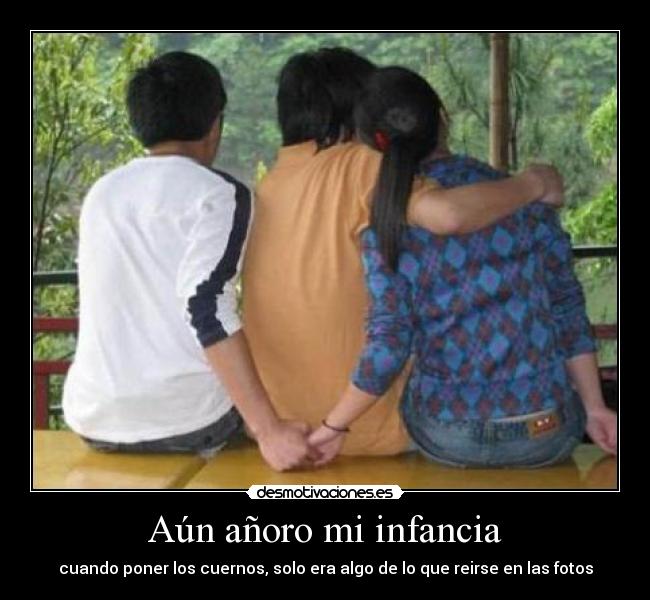 Aún añoro mi infancia - 