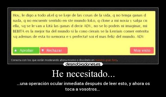 He necesitado... - ...una operación ocular inmediata después de leer esto, y ahora os toca a vosotros... 