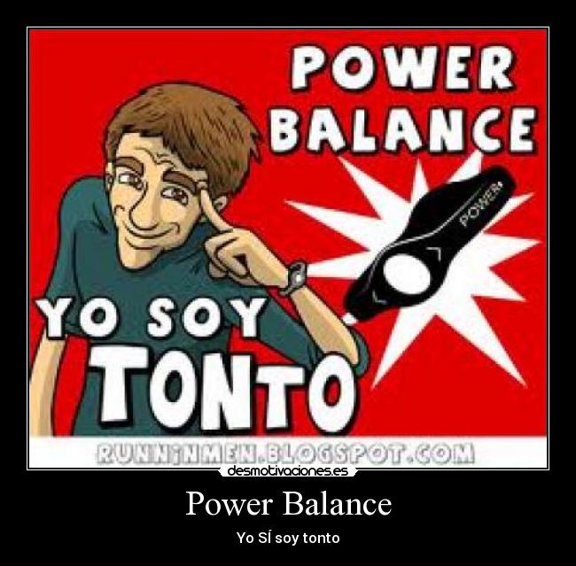 carteles power balance soy tonto desmotivaciones