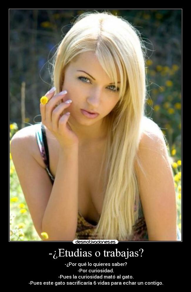 -¿Etudias o trabajas? -