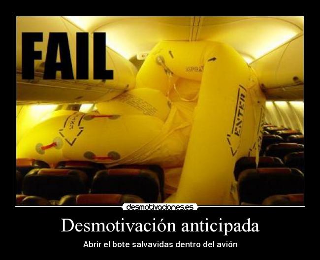 Desmotivación anticipada - Abrir el bote salvavidas dentro del avión