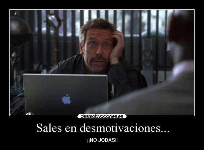 Sales en desmotivaciones... - 