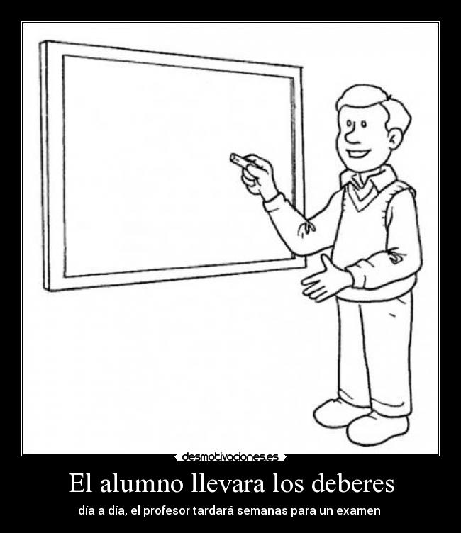 carteles maestro examen profesor deberes alumno desmotivaciones