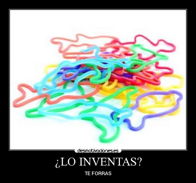 ¿LO INVENTAS? -