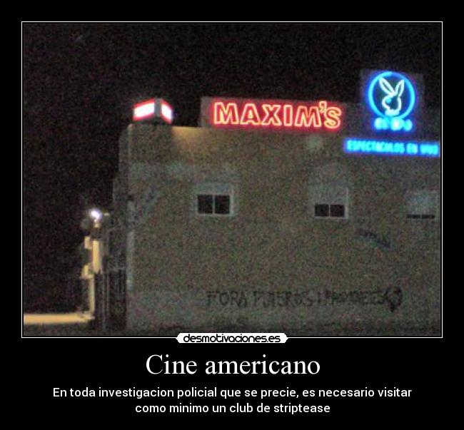 Cine americano - En toda investigacion policial que se precie, es necesario visitar
como minimo un club de striptease