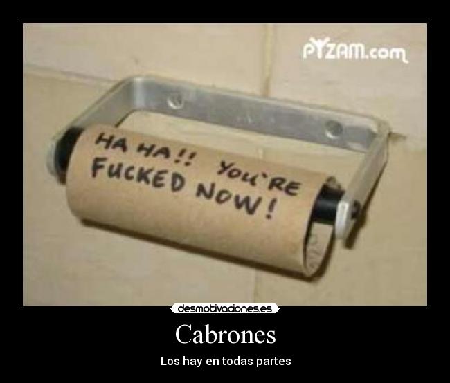 Cabrones - Los hay en todas partes
