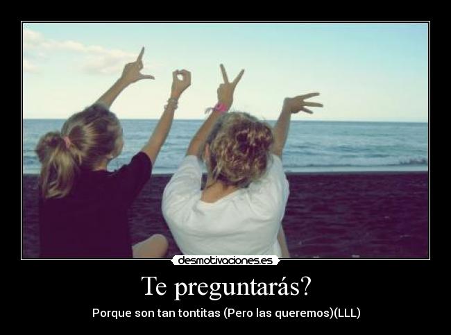 Te preguntarás? - 