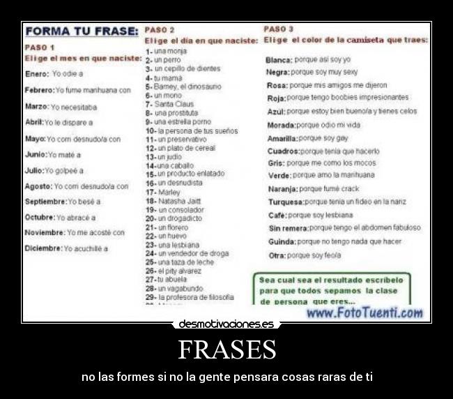 FRASES - no las formes si no la gente pensara cosas raras de ti