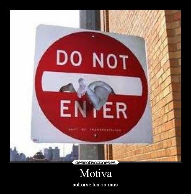Motiva - saltarse las normas 