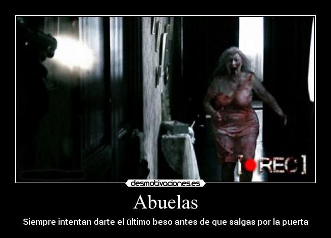 Abuelas - Siempre intentan darte el último beso antes de que salgas por la puerta