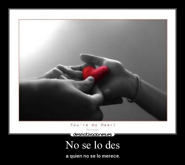 carteles corazon desmotivaciones