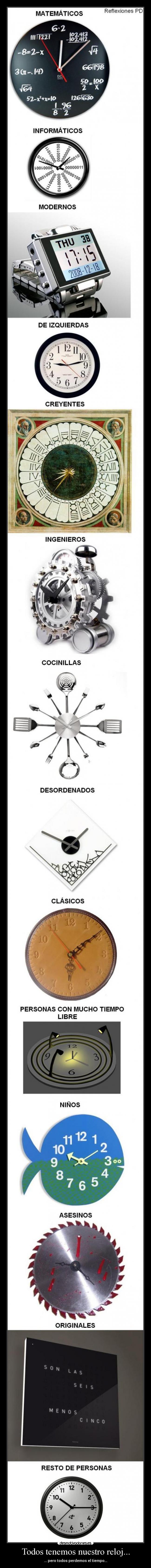 Todos tenemos nuestro reloj... - ... pero todos perdemos el tiempo...