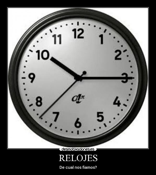 RELOJES - De cual nos fiamos?
