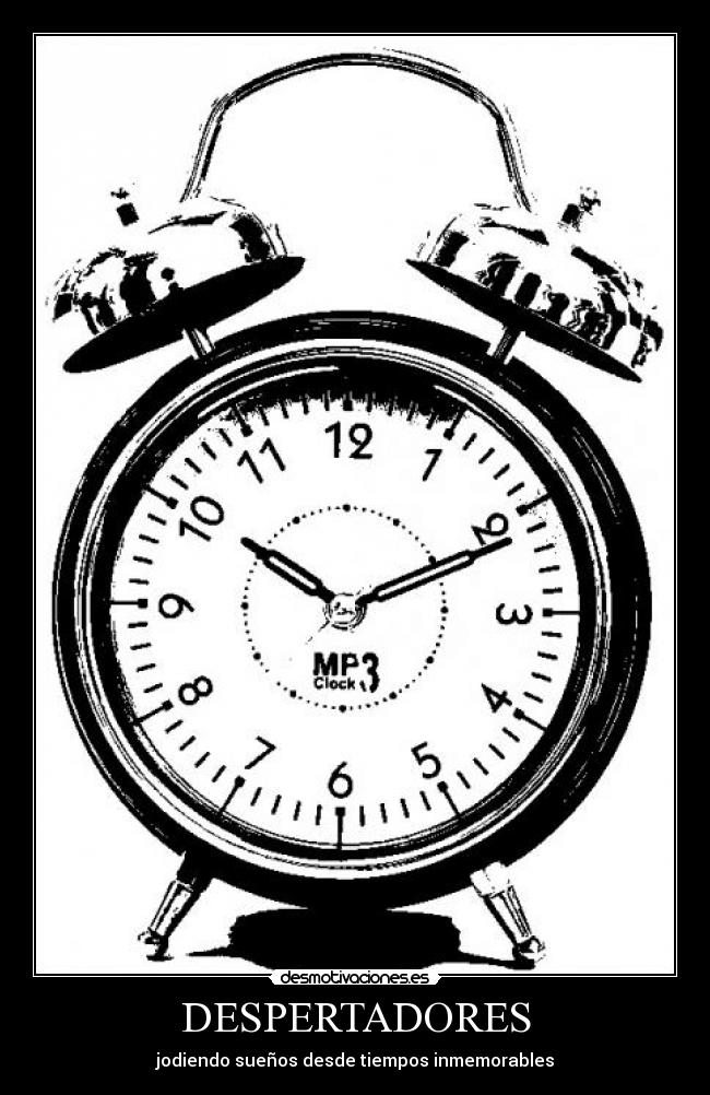 DESPERTADORES - jodiendo sueños desde tiempos inmemorables