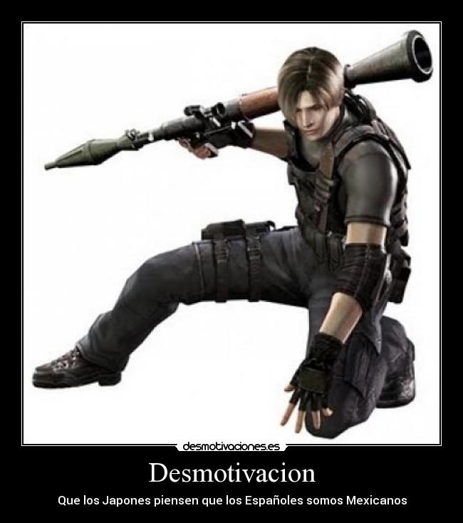 Desmotivacion - Que los Japones piensen que los Españoles somos Mexicanos