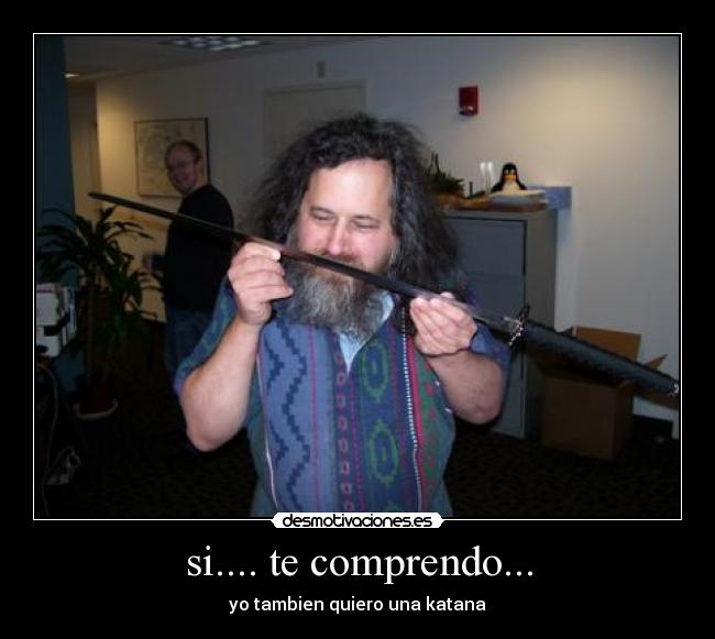 si.... te comprendo... - yo tambien quiero una katana