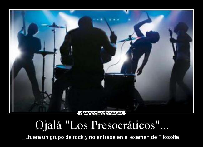 Ojalá Los Presocráticos... -