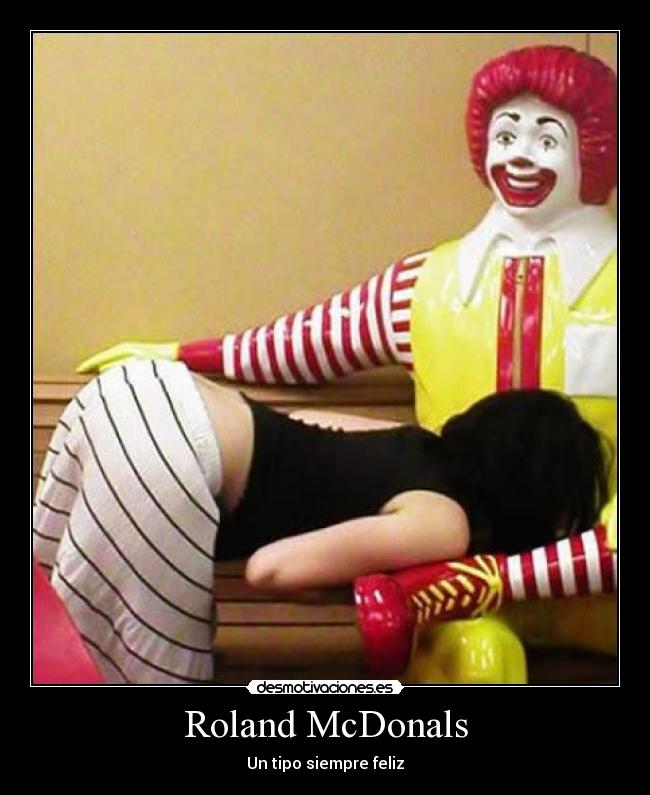 Roland McDonals - Un tipo siempre feliz