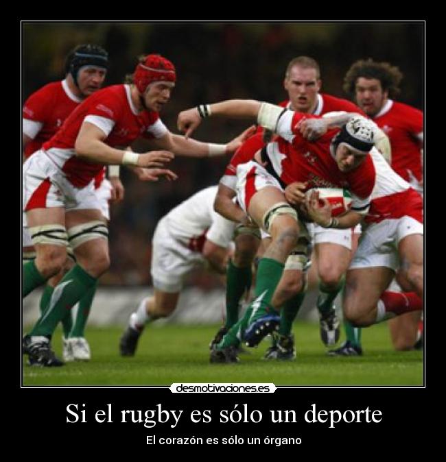 Si el rugby es sólo un deporte - El corazón es sólo un órgano