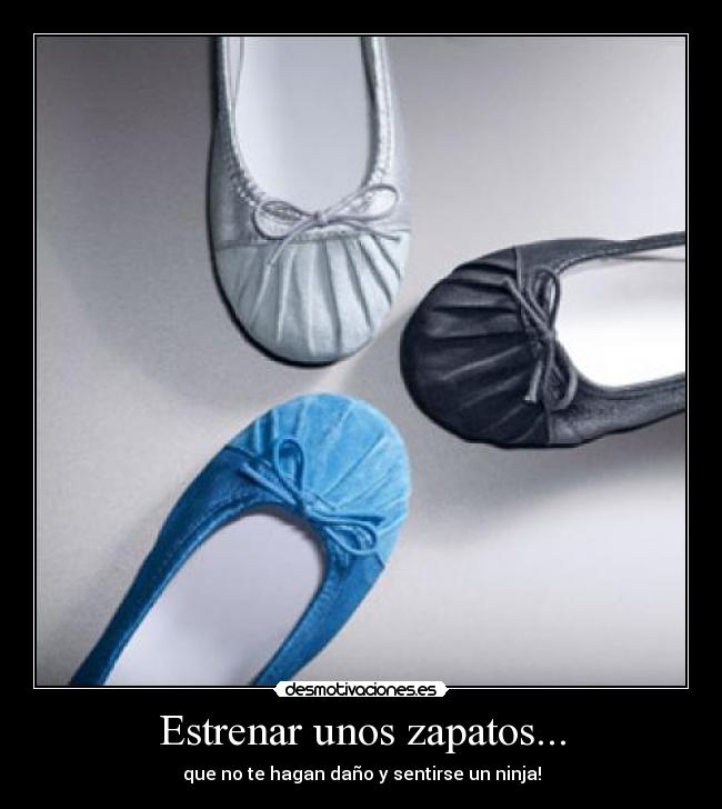 Estrenar unos zapatos... - 