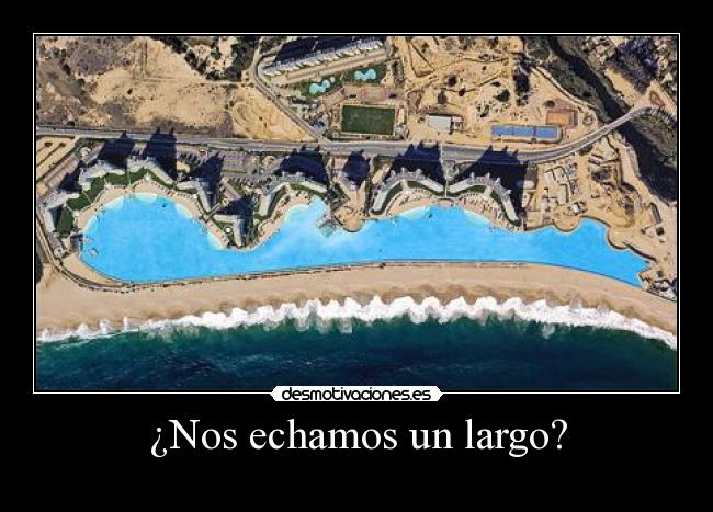¿Nos echamos un largo? -