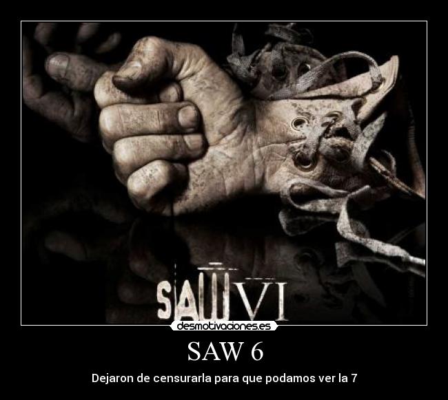 SAW 6 -