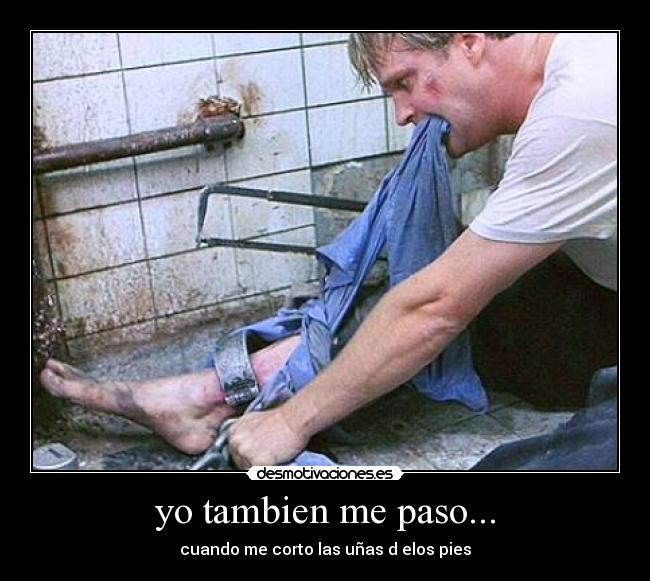 yo tambien me paso... - cuando me corto las uñas d elos pies