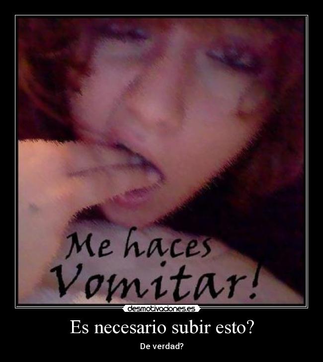 Es necesario subir esto? -