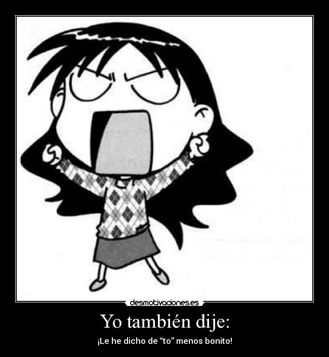 Yo también dije: -