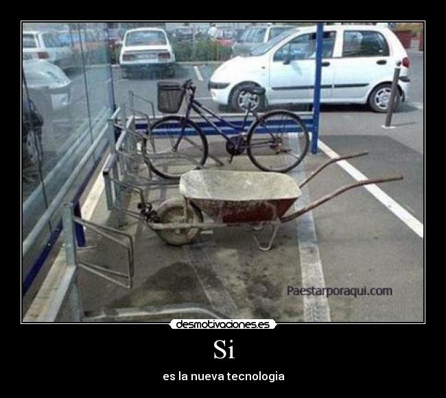 Si - es la nueva tecnologia