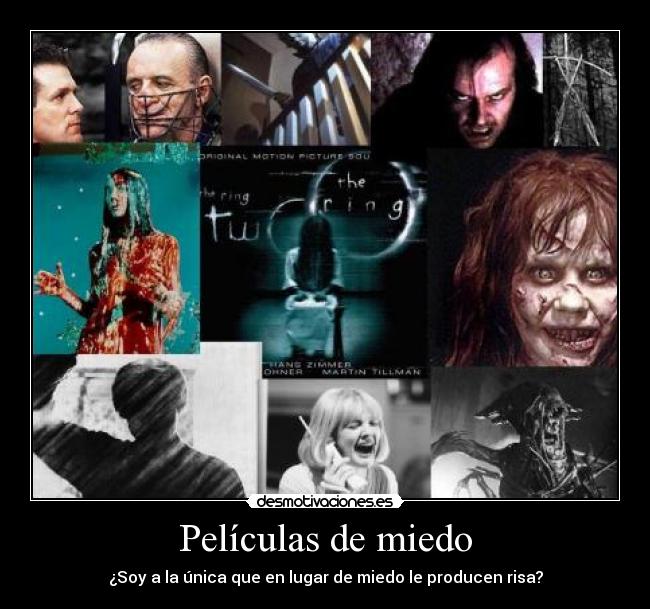 Películas de miedo - ¿Soy a la única que en lugar de miedo le producen risa?