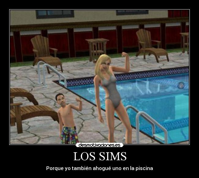 LOS SIMS - Porque yo también ahogué uno en la piscina