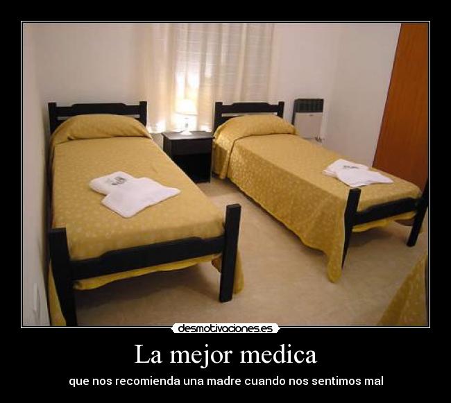 La mejor medica - que nos recomienda una madre cuando nos sentimos mal