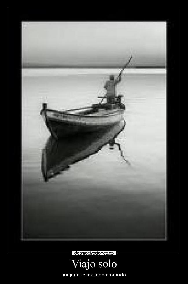 Viajo solo - mejor que mal acompañado
