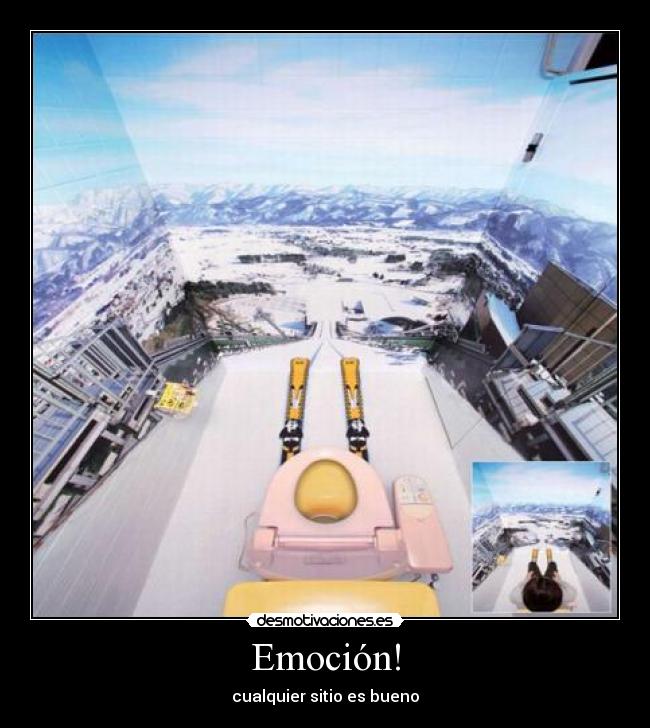 Emoción! - cualquier sitio es bueno