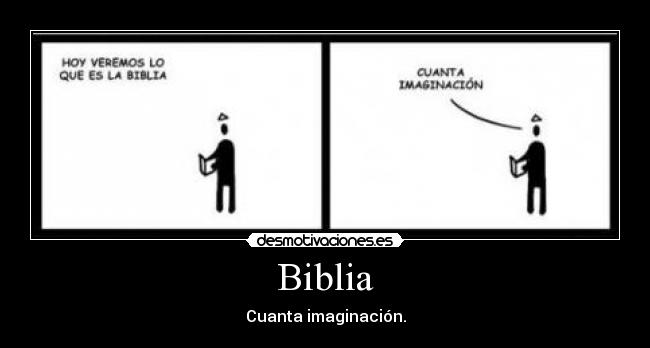 Biblia - Cuanta imaginación.